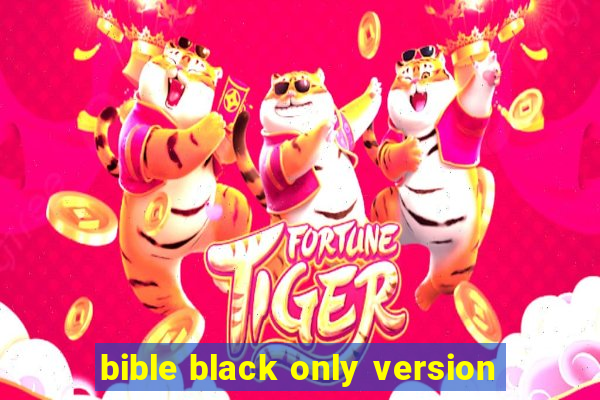 bible black only version